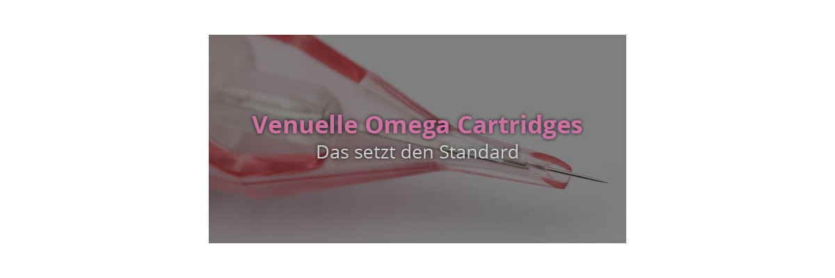 Venuelle Omega Cartridges - das setzt den Standard - Venuelle Omega Nadelmodule - präzises Arbeiten und erstklassige Ergebnisse