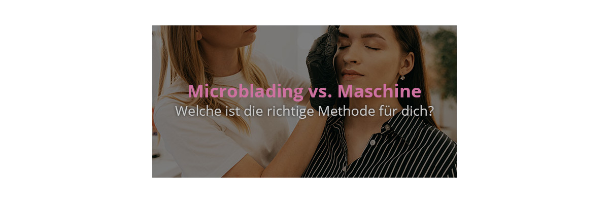 Microblading vs. Maschine - Welche ist die richtige Methode für dich? - Unterschied zwischen Microblading und PMU Maschine