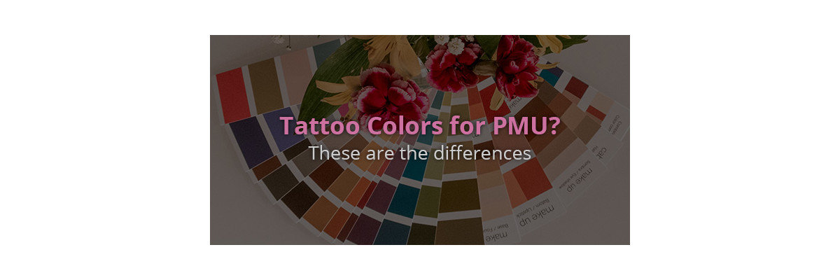 Tattoo Colors for PMU? - These are the differences - Tattoo Colors for Permanent Makeup - is this possible?